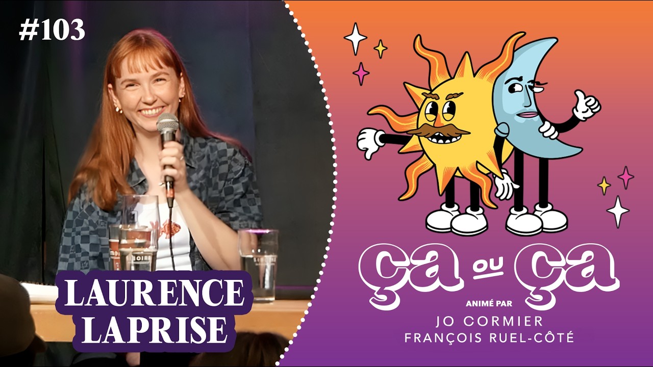 Ça ou Ça Ép.103 : Laurence Laprise