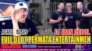 Download Lagu FULL DJ IPAN CEBOL - OT PERMATA ENTERTAINMENT - ACARA BEBAS LIVE NAJWA RECORD MP3 Download Lagu FULL DJ IPAN CEBOL - OT PERMATA ENTERTAINMENT - ACARA BEBAS LIVE NAJWA RECORD MP3