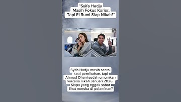 "Syifa Hadju Masih Fokus Karier, Tapi El Rumi Siap Nikah?" #SyifaHadju #ElRumi #WeddingTalk