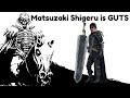 BERSERK: Matsuzaki Shigeru is GUTS (English)