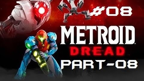 Metroid Dread 100% Walkthrough Part 8