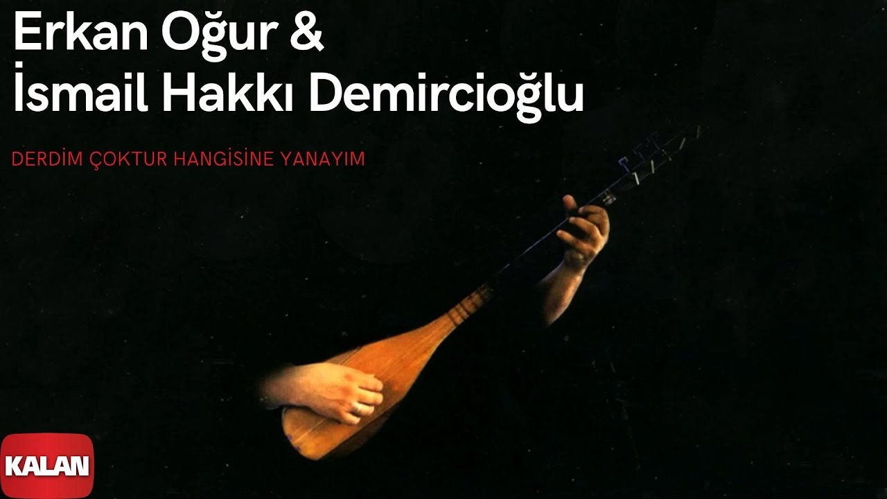 Erkan Oğur &amp; İsmail Hakkı Demircioğlu - Derdim Çoktur I Gülün Kokusu Vardı © 1996 Kalan Müzik