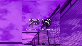 DAN BALAN-LENDO CALENDO speed songs #tiktok #speed #song #music