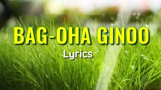 BAG-OHA GINOO LYRICS | BISAYA CHRISTIAN SONG