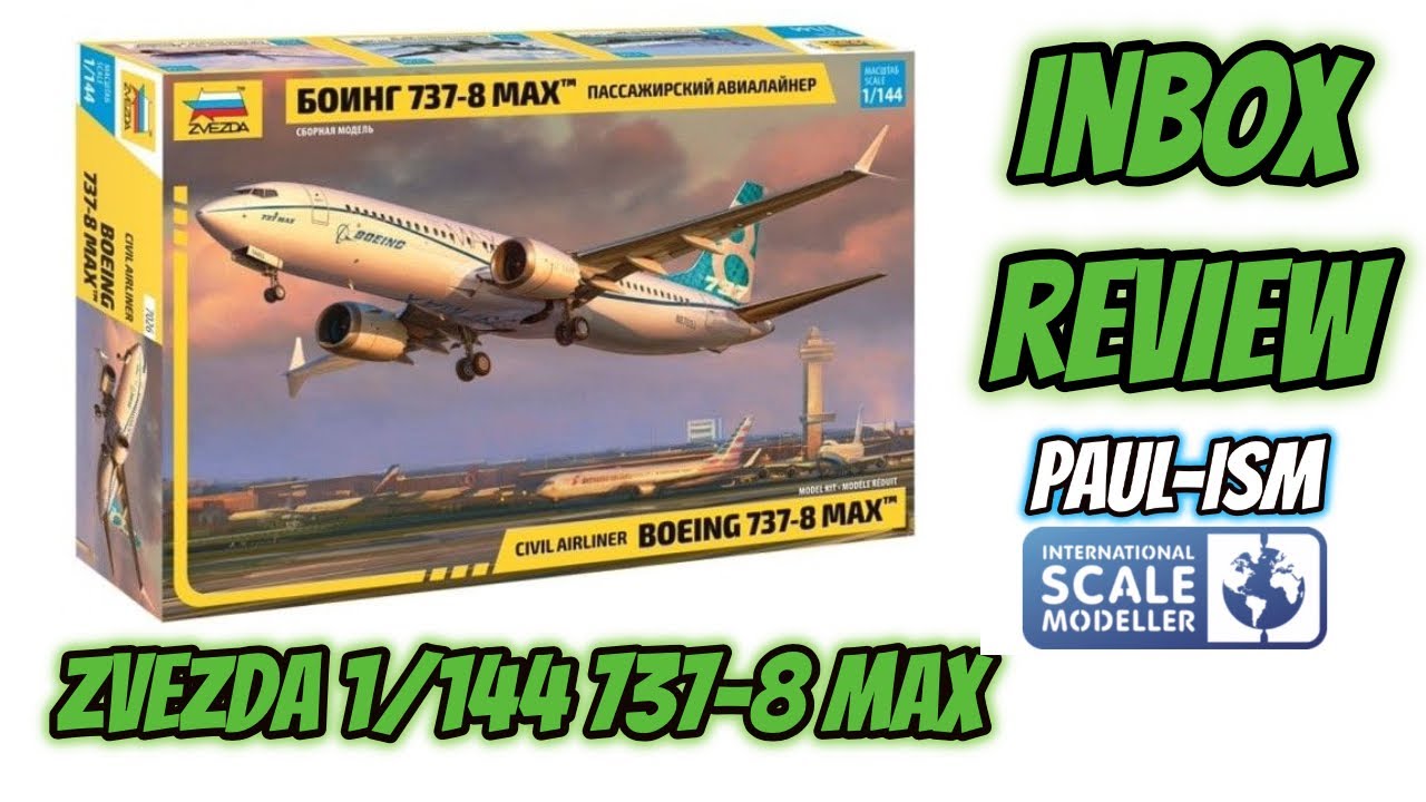 Zvezda 1/144 737-8 Max In Box Review - YouTube