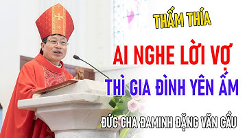 TIN MỚI! ĐỨC CHA ĐẶNG VĂN CẦU CHIA SẺ AI NGHE LỜI VỢ THÌ GIA ĐÌNH YÊN ẤM