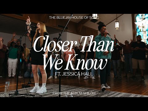 Closer Than We Know Feat. Jessica Hall | The Bluejay House