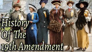 The History of the 19th Amendment. Women Voting