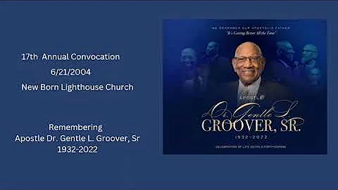 Remembering Apostle Dr. Gentle L. Groover, Sr.