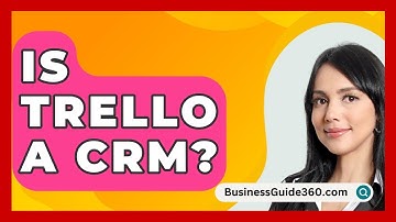 Is Trello A CRM? - BusinessGuide360.com