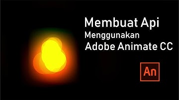 Membuat Api menggunakan Adobe Animate CC / Flash