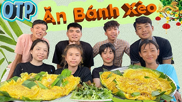 Anh Thời Đại | Thử Thách OTP Ăn Bánh Xèo Nhanh Nhất - " Tết Đoan Ngọ " Cuisine