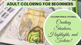 Adding Shadows, Highlights, and Texture | Colored Pencil Tutorial | ADULT COLORING FOR BEGINNERS