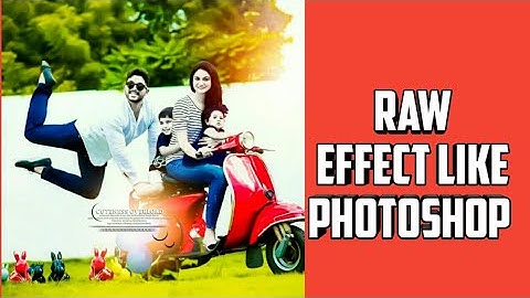 Raw Effect Like Photoshop Cc || Android || Rahul Creations