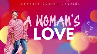 Love Talk: A Woman&#39;s Love | Apostle Kadesh Jenkins | NBOMI COLA