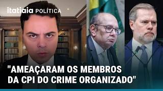 Lawyer reacts to 'threats' from Toffoli and Gilmar Mendes after report from the Organized Crime P...