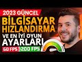 Bilgisayar Hızlandırma ve En İyi Oyun FPS Ayarları 2023 GÜNCEL