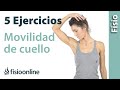 5 EJERCICIOS para MEJORAR la MOVILIDAD de tu CUELLO