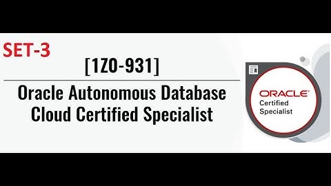 Oracle Autonomous Database Cloud Certified Specialist