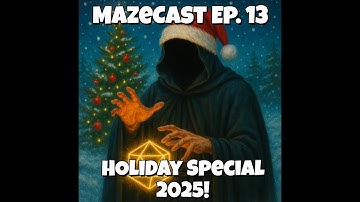 MazeCast Ep .13 - Holiday Special 2025