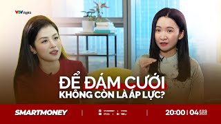 Smart Money: Để đám cưới không còn là áp lực | VTV24