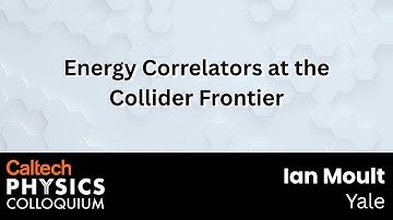 Energy Correlators at the Collider Frontier - Ian Moult