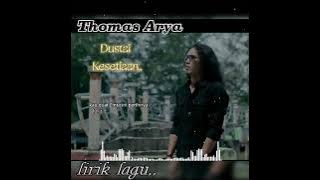 THOMAS Arya-Dustai kesetiaan/lirik lagu(musik official)