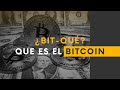 ¿Bit-Qué? ... Que es el Bitcoin