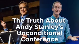 Andy Stanley's Unconditional Conference: The Truth