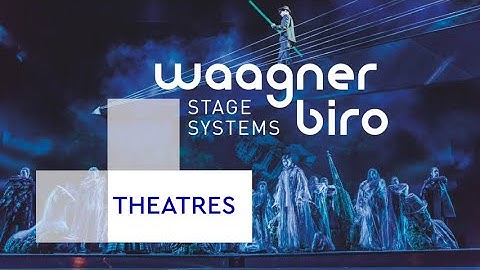 Theatres by Waagner-Biro Stage Systems