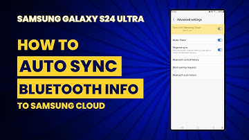 Samsung Galaxy S24 Ultra : How to enable Bluetooth sync to auto sync Bluetooth info to Samsung Cloud