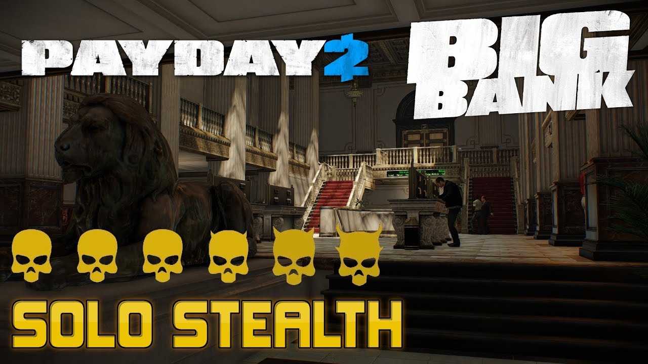 Payday 2 Big Bank Solo Stealth Death Sentence Easy Method