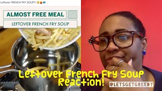 Leftover French Fry Soup Recipe REACTION VIDEO! #18