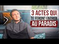 3 ACTES QUI TE FERONT ENTRER AU PARADIS