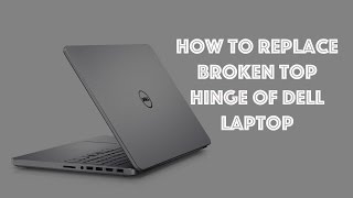 how to fix broken dell laptop hinge top & disassemble