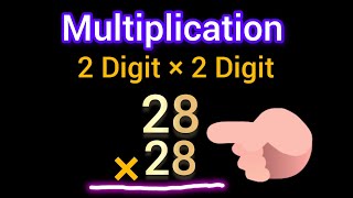 How to Multiply 28 × 28 ||Multiplying 2 Digit by 2 Digit Numbers