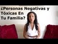 Personas Negativas y Txicas, En Tu Familia? - Alexandra Villarroel Abrego