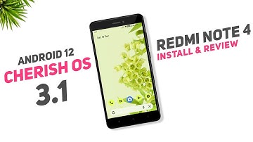 Cherish OS 3.1 For Redmi Note 4 | Android 12 | Install & Full Review