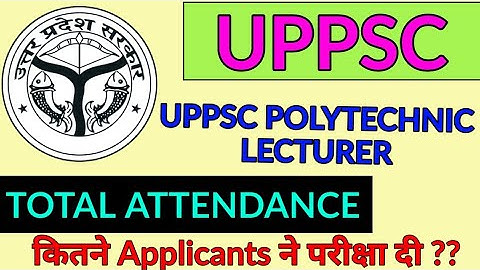 UPPSC POLYTECHNIC LECTURER TOTAL ATTENDANCE IN EXAM |@Railwaysengar
