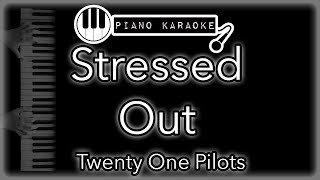 Stressed Out - Twenty One Pilots - Piano Karaoke Instrumental