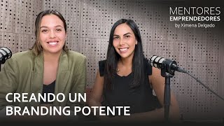 Creando un branding POTENTE  Mentores Emprendedores #004