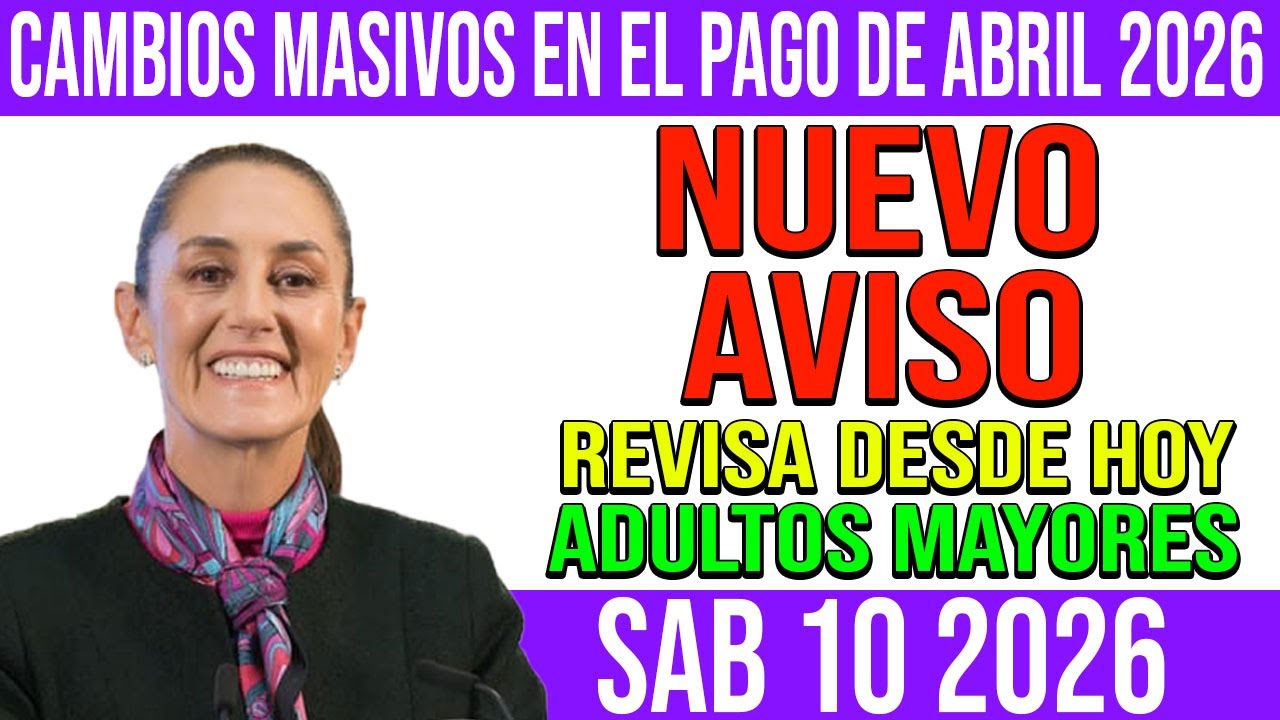 ⚠️ 𝗣𝗘𝗡𝗦𝗜Ó𝗡 𝗔𝗗𝗨𝗟𝗧𝗢 𝗠𝗔𝗬𝗢𝗥 | 𝗖𝗔𝗠𝗕𝗜𝗢𝗦 𝗠𝗔𝗦𝗜𝗩𝗢𝗦 𝗘𝗡 𝗘𝗟 𝗣𝗔𝗚𝗢 𝗗𝗘 𝗔𝗕𝗥𝗜𝗟 2026!