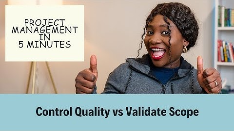 Control Quality vs Validate Scope | Grow Your Project Management Knowledge in 5 Minutes