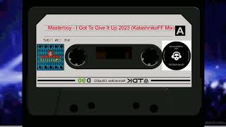 Masterboy   I Got To Give It Up 2023 KalashnikoFF Mix Resimi