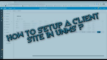How to setup a client site in UNMS "& Mikrotik"