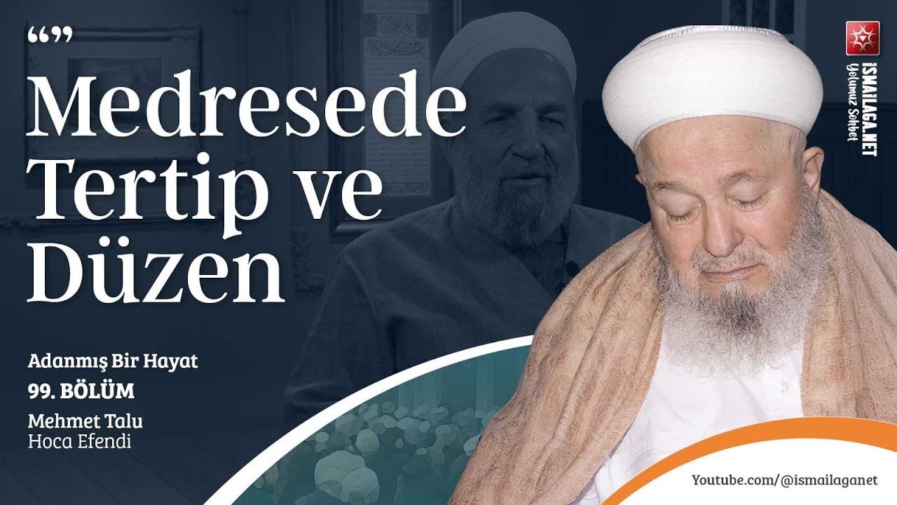Adanmış Bir Hayat - 99: İlimde Disiplin Tasavvuru - Mehmet Talu Hoca Efendi 