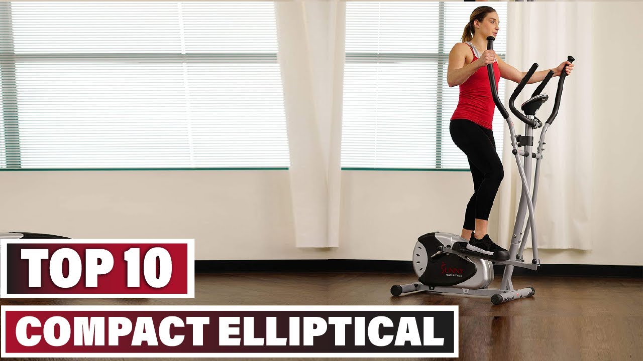 Best Compact Elliptical In 2024 Top 10 Compact Ellipticals Review