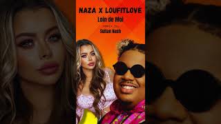 NAZA x LOUFITLOVE - Loin de Moi ( Extrait )