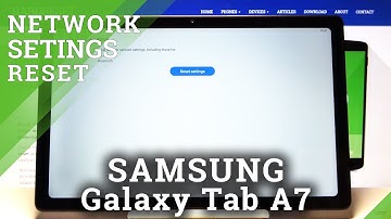 How to Reset Network Settings in Samsung Galaxy Tab A7 – Restore Wi-Fi Defaults