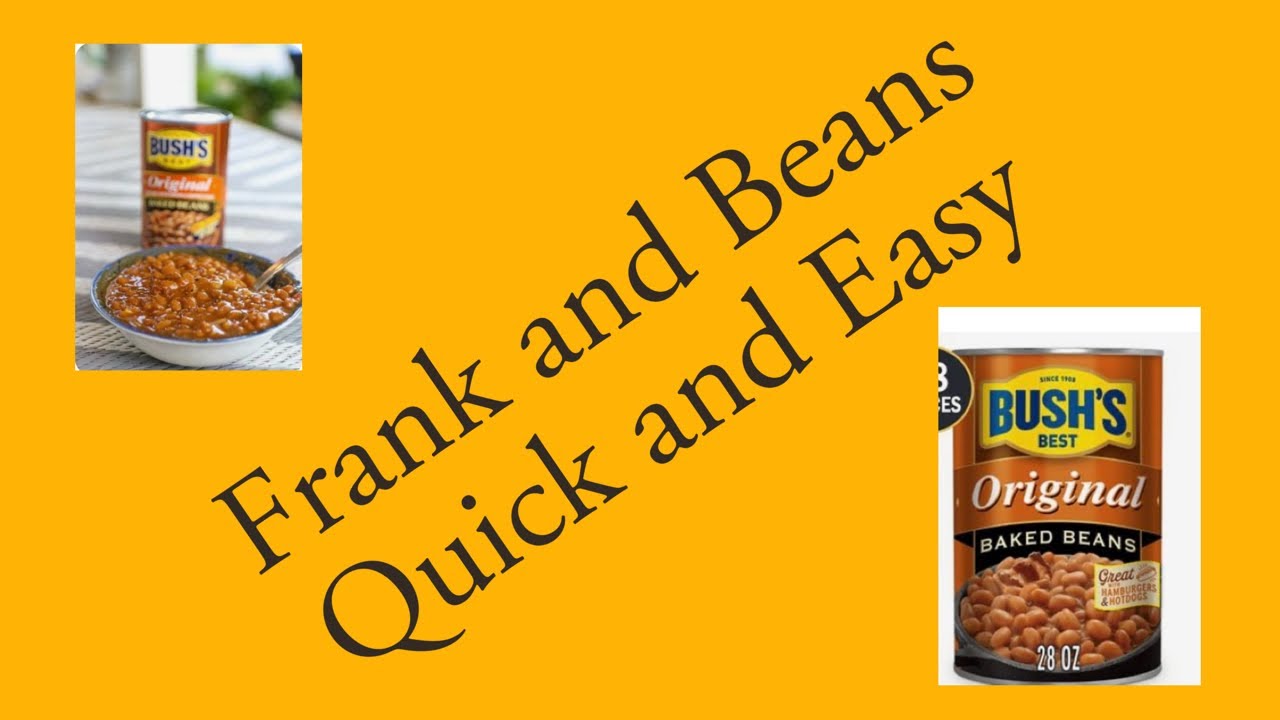 Easy quick meal Frank and Beans YouTube